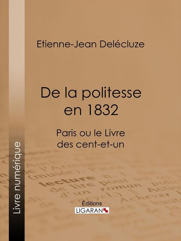 De la politesse en 1832: Paris ou le Livre des cent-et-un