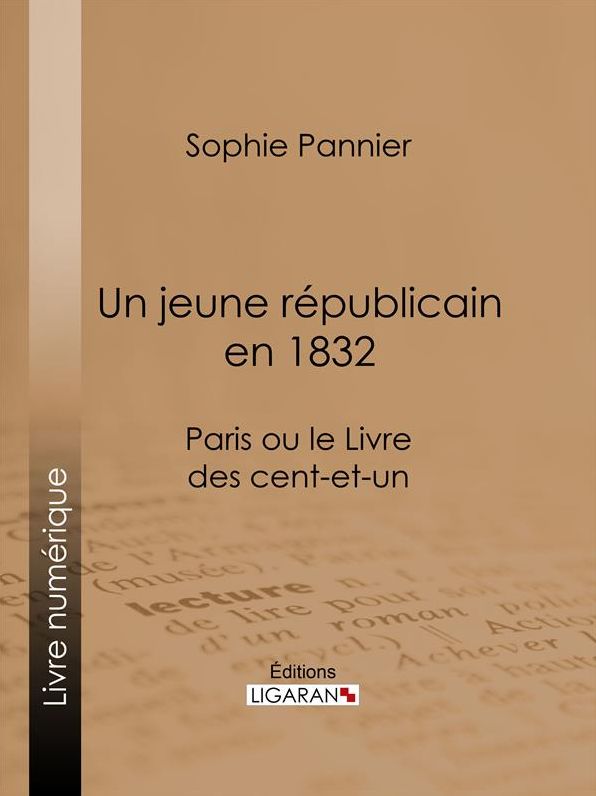 Un jeune républicain en 1832: Paris ou le Livre des cent-et-un