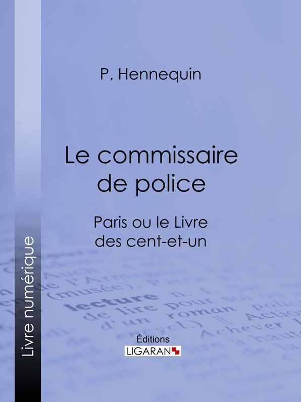 Le commissaire de police: Paris ou le Livre des cent-et-un