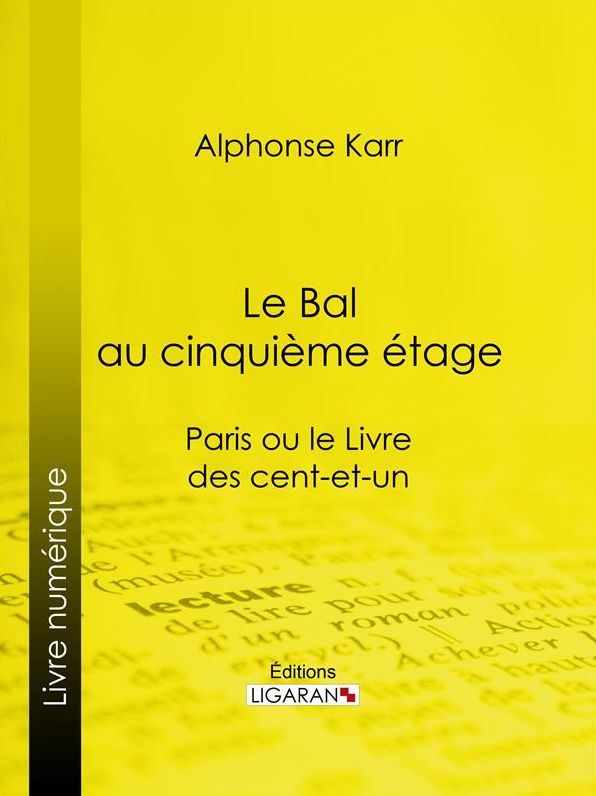 Le Bal au cinquième étage: Paris ou le Livre des cent-et-un