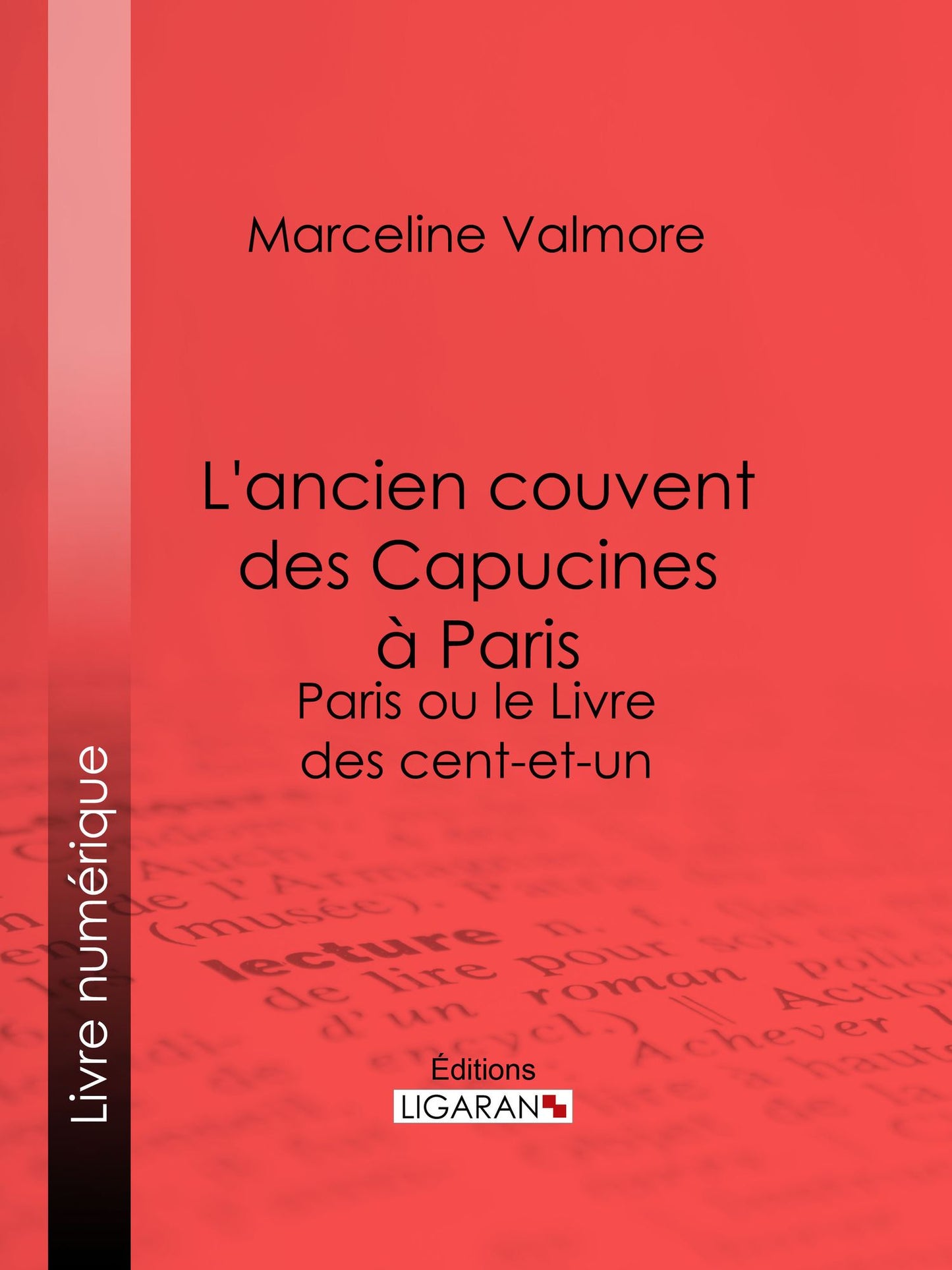 L'ancien couvent des Capucines à Paris - Souvenirs de l'atelier d'un peintre: Paris ou le Livre des cent-et-un