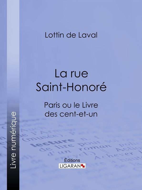 La rue Saint-Honoré: Paris ou le Livre des cent-et-un