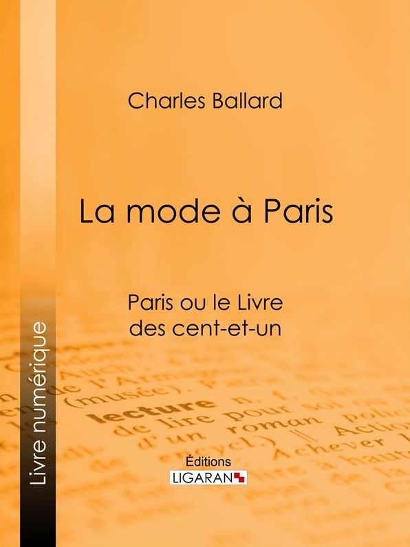 La mode à Paris: Paris ou le Livre des cent-et-un