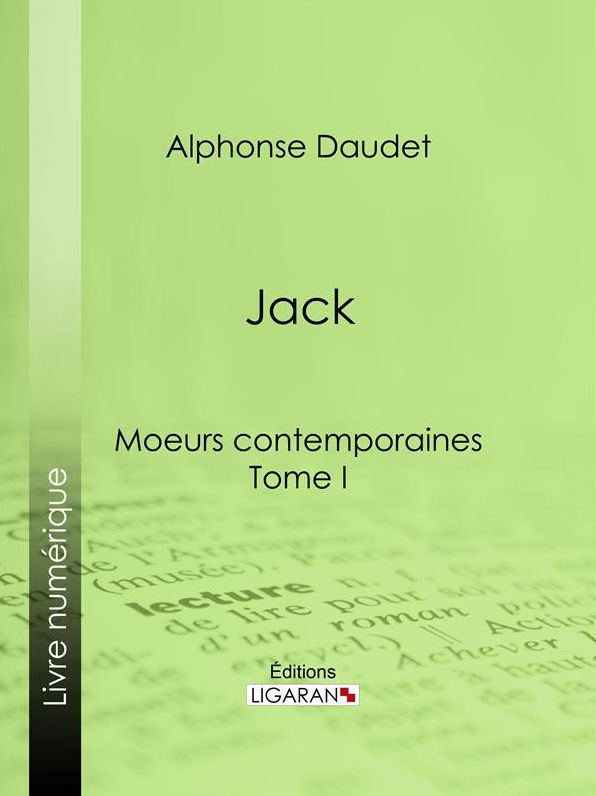 Jack: Moeurs contemporaines - Tome I