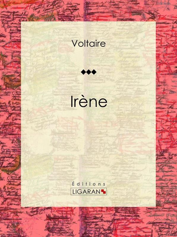 Irène: Tragédie