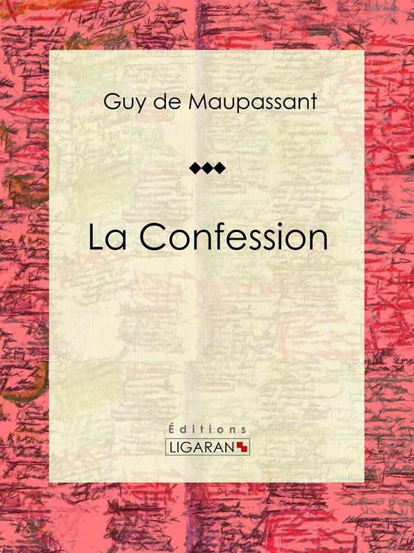 La Confession: Nouvelle sentimentale