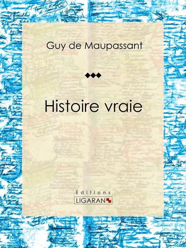 Histoire vraie: Nouvelle sentimentale