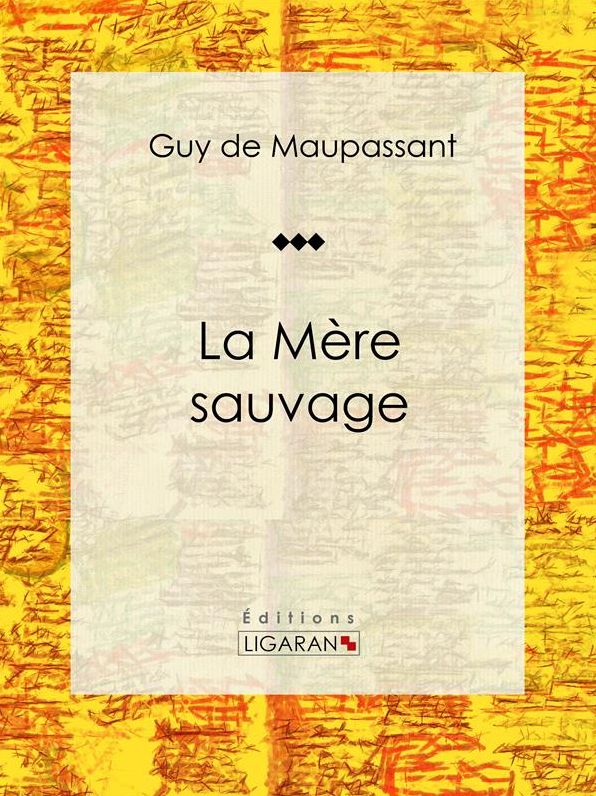 La Mère Sauvage: Nouvelle historique