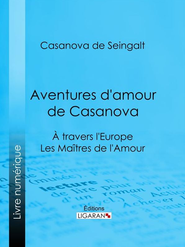 Aventures d'amour de Casanova: A travers l'Europe - Les Maîtres de l'Amour