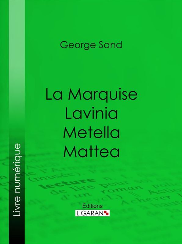 La Marquise - Lavinia - Metella - Mattea