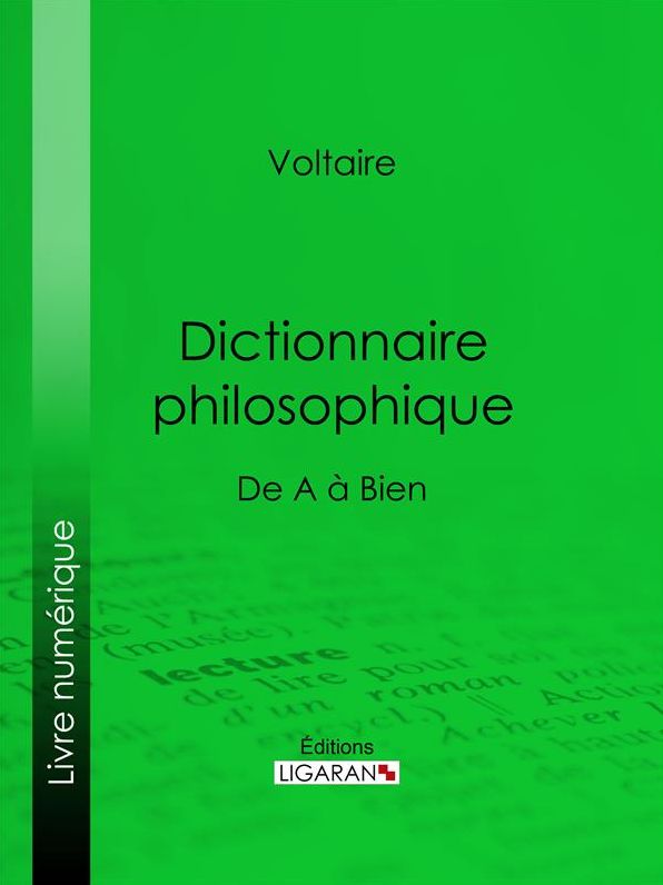 Dictionnaire philosophique: De A à Bien
