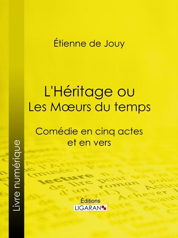 L'Héritage ou les M: Comédie en cinq actes et en vers