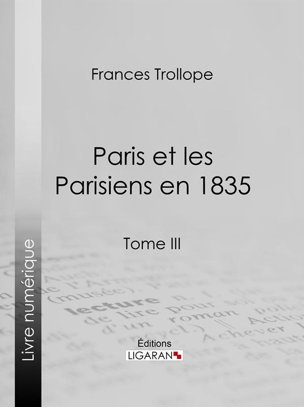 Paris et les Parisiens en 1835: Tome III
