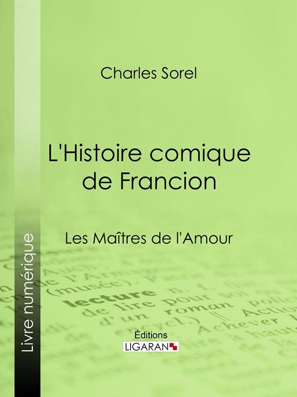 L'Histoire comique de Francion: Les Maîtres de l'Amour