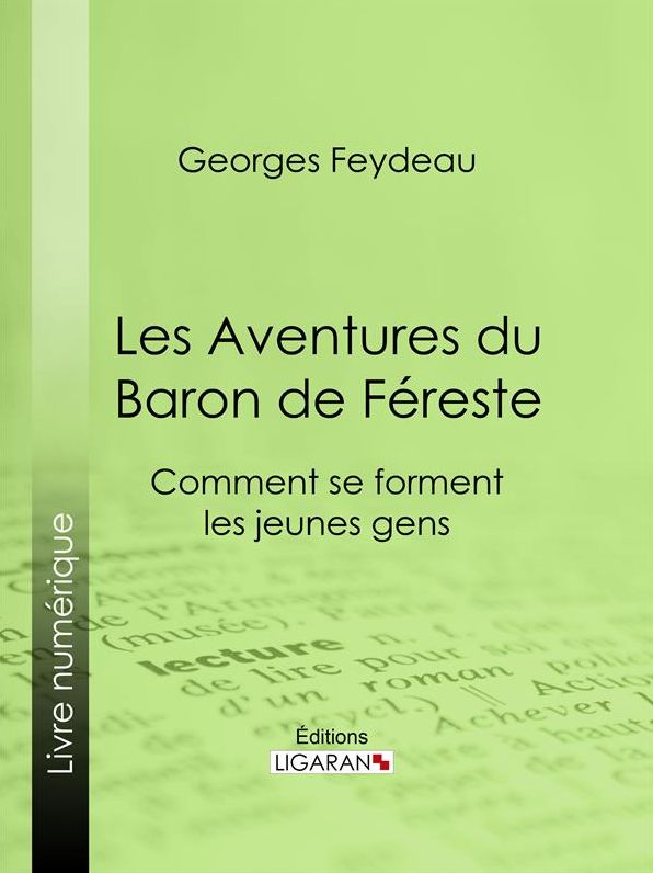 Les Aventures du Baron de Féreste: Comment se forment les jeunes gens