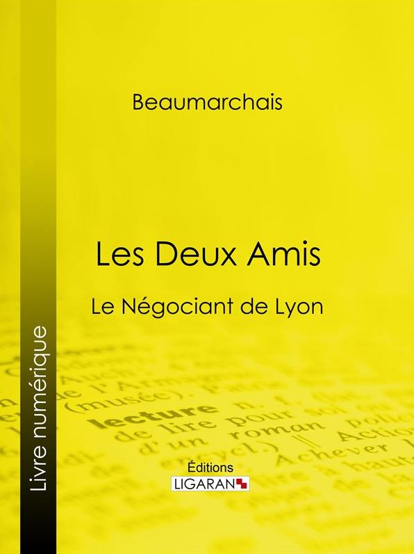 Les Deux Amis: Le Négociant de Lyon