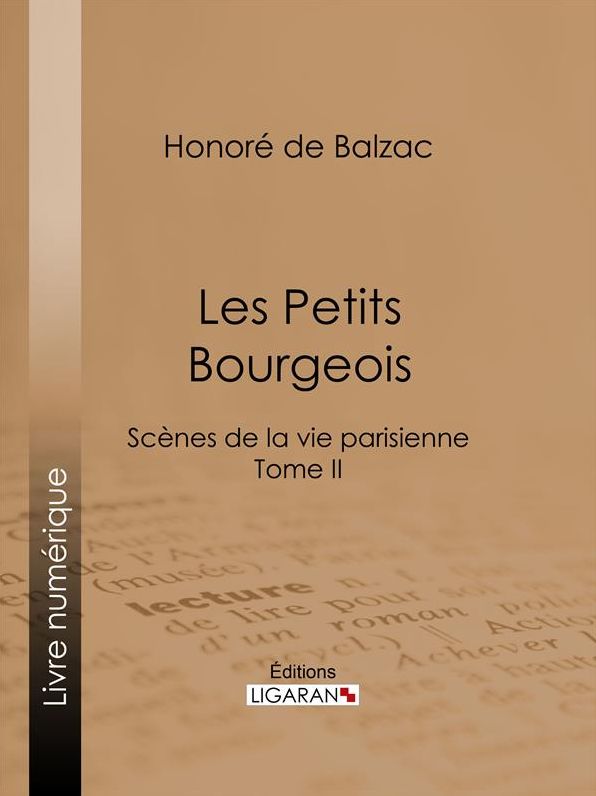 Les Petits bourgeois: Scènes de la vie parisienne - Tome II