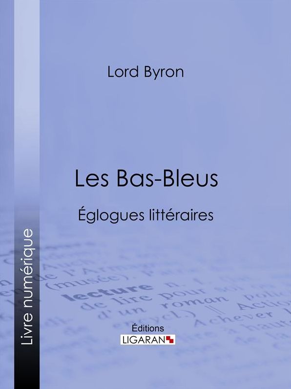 Les Bas-Bleus: Églogues littéraires