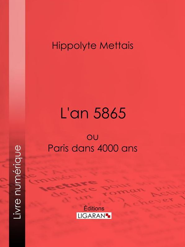 L'an 5865: ou Paris dans 4000 ans