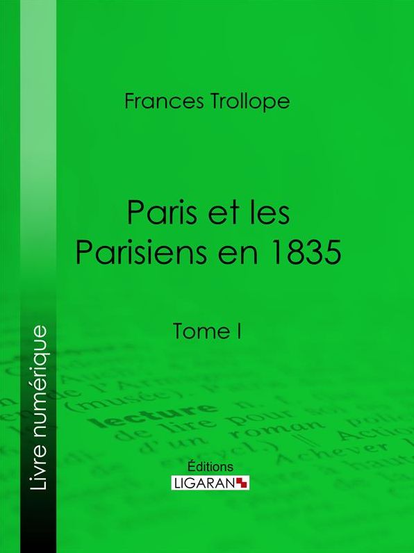 Paris et les Parisiens en 1835: Tome I