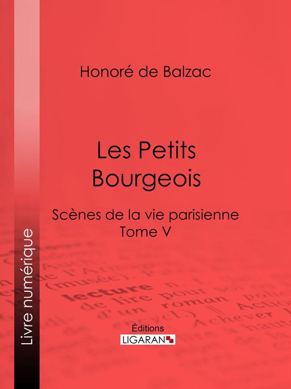 Les Petits bourgeois: Scènes de la vie parisienne - Tome V
