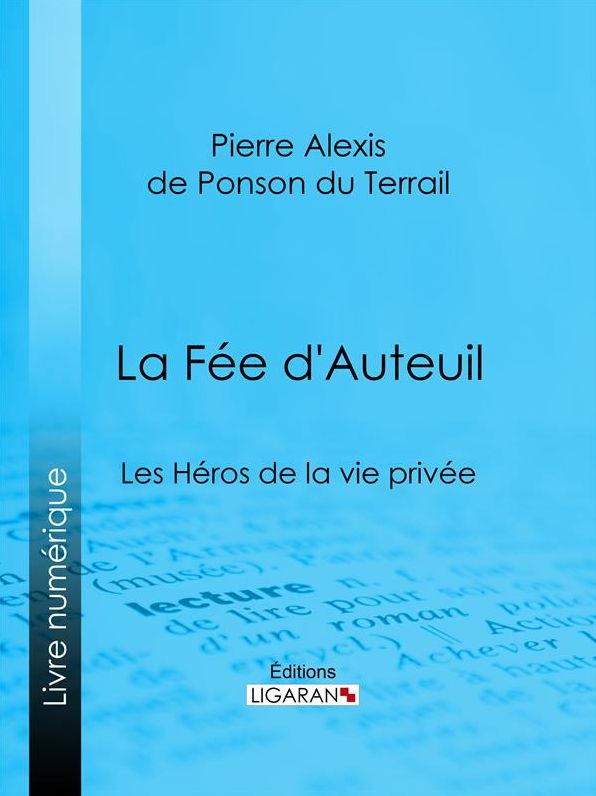 La Fée d'Auteuil: Les Héros de la vie privée