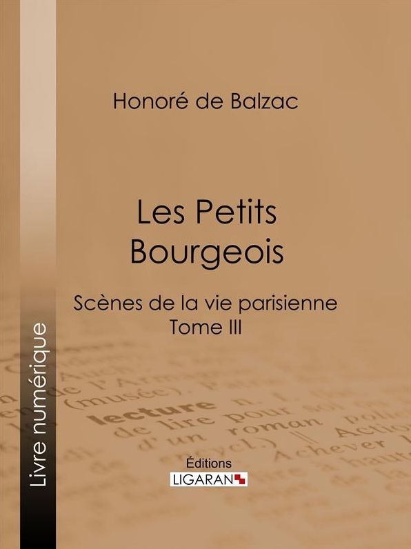 Les Petits bourgeois: Scènes de la vie parisienne - Tome III