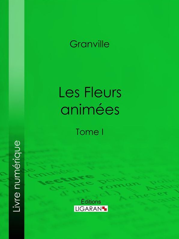 Les Fleurs animées: Tome I