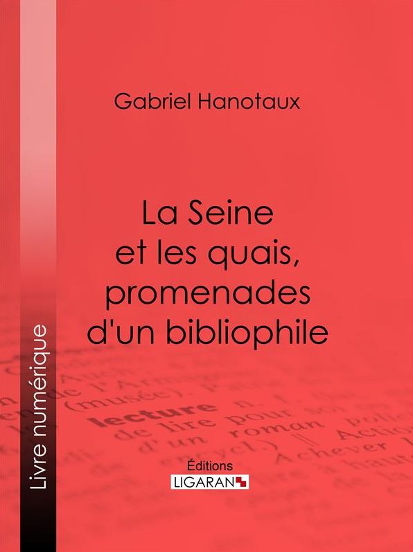 La Seine et les quais, promenades d'un bibliophile