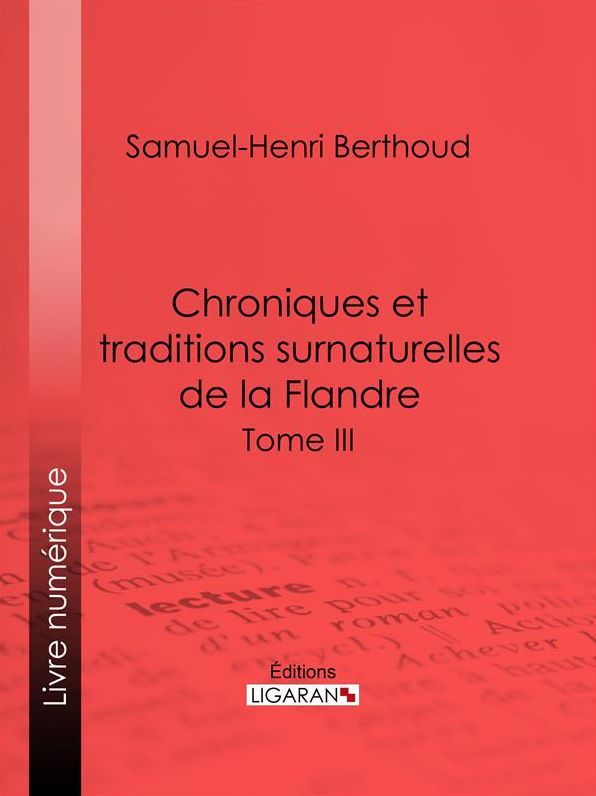Chroniques et traditions surnaturelles de la Flandre: Tome III
