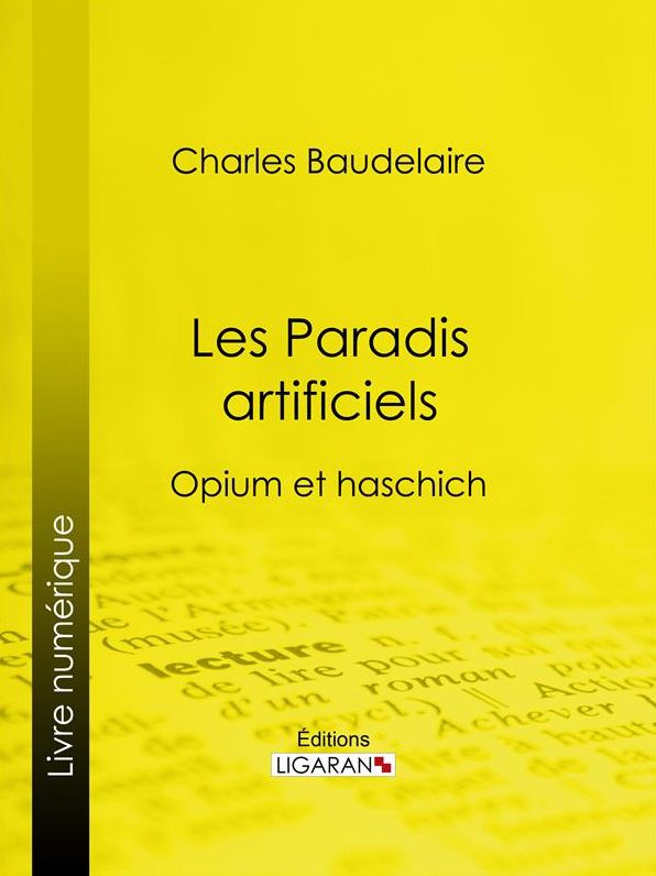 Les Paradis artificiels: Opium et haschich