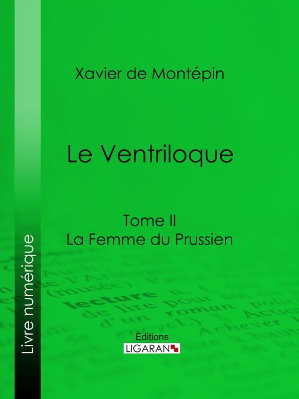 Le Ventriloque: Tome II - La Femme du Prussien