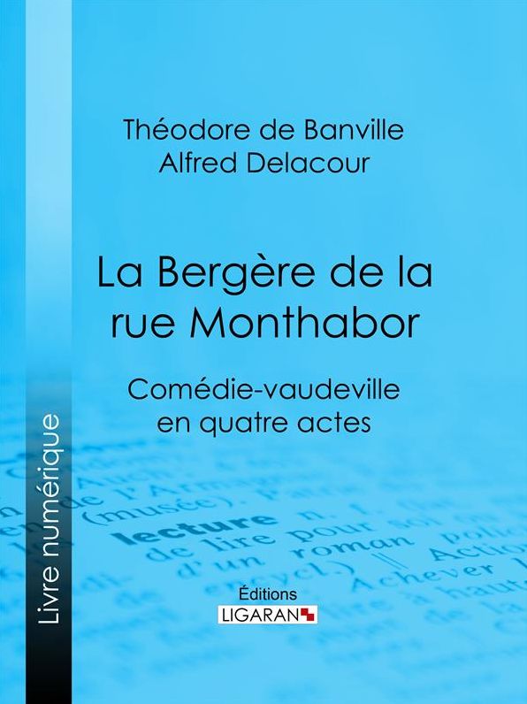 La Bergère de la rue Monthabor: Comédie-vaudeville en quatre actes