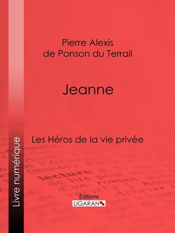 Jeanne: Les Héros de La Vie privée