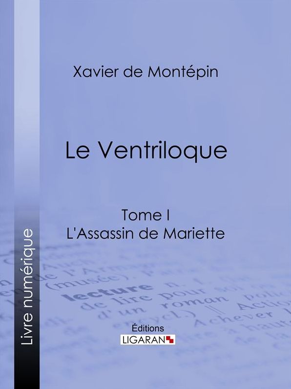 Le Ventriloque: Tome I - L'Assassin de Mariette
