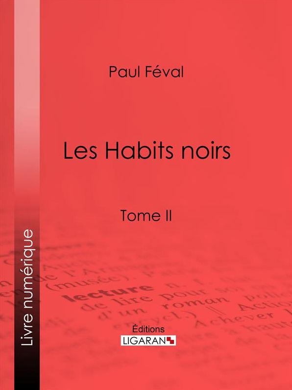 Les Habits noirs: Tome II