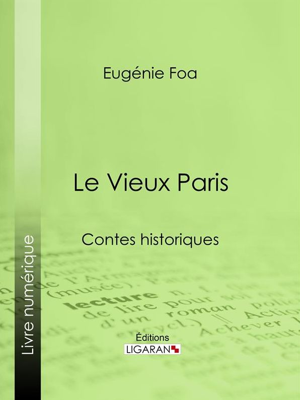 Le Vieux Paris: Contes historiques