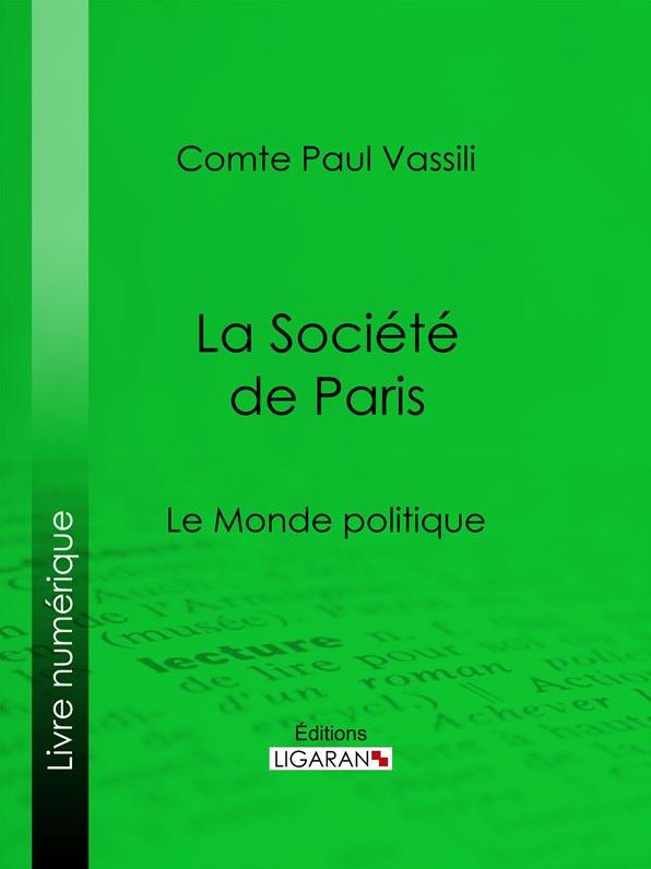 La Société de Paris: Le Monde politique