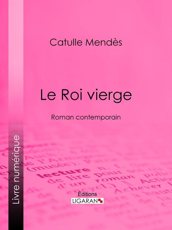 Le Roi vierge: Roman contemporain