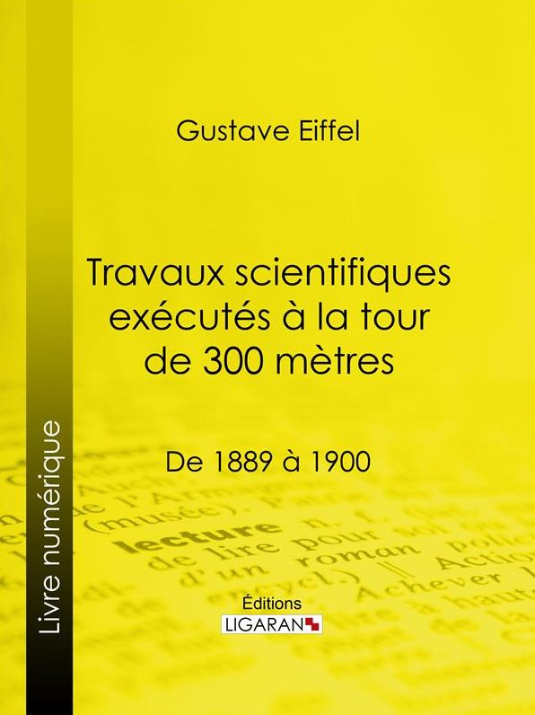 Travaux scientifiques exécutés à la tour de 300 mètres: De 1889 à 1900