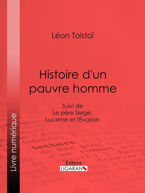 Histoire d'un pauvre homme: Suivi de Le père Serge, Lucerne et l'Evasion