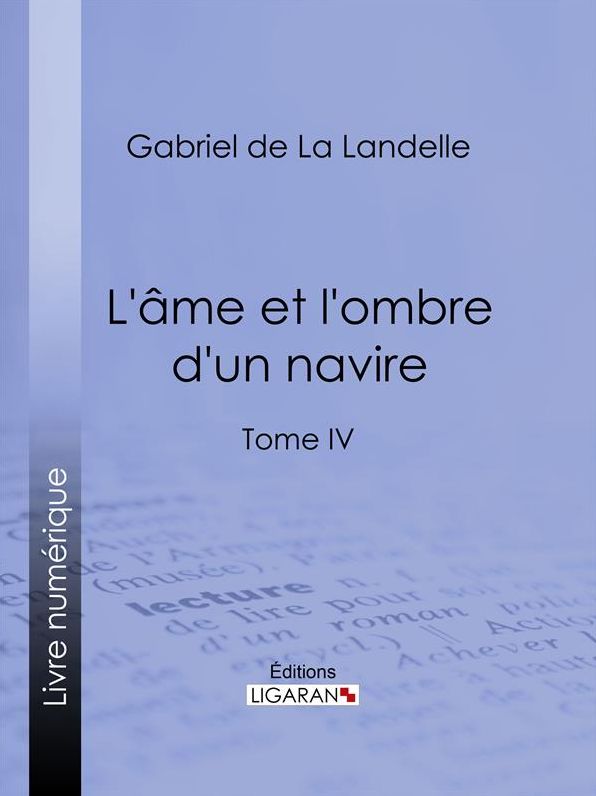 L'Ame et l'ombre d'un navire: Tome IV