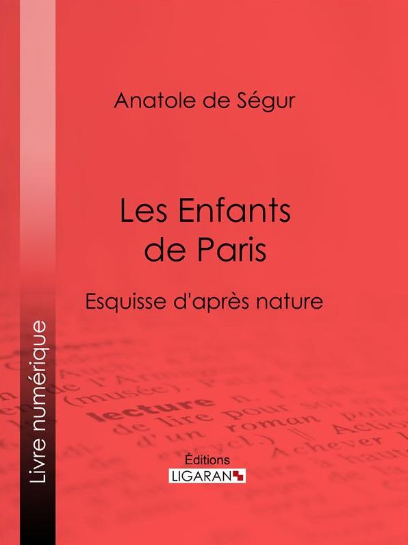 Les Enfants de Paris: Esquisse d'après nature