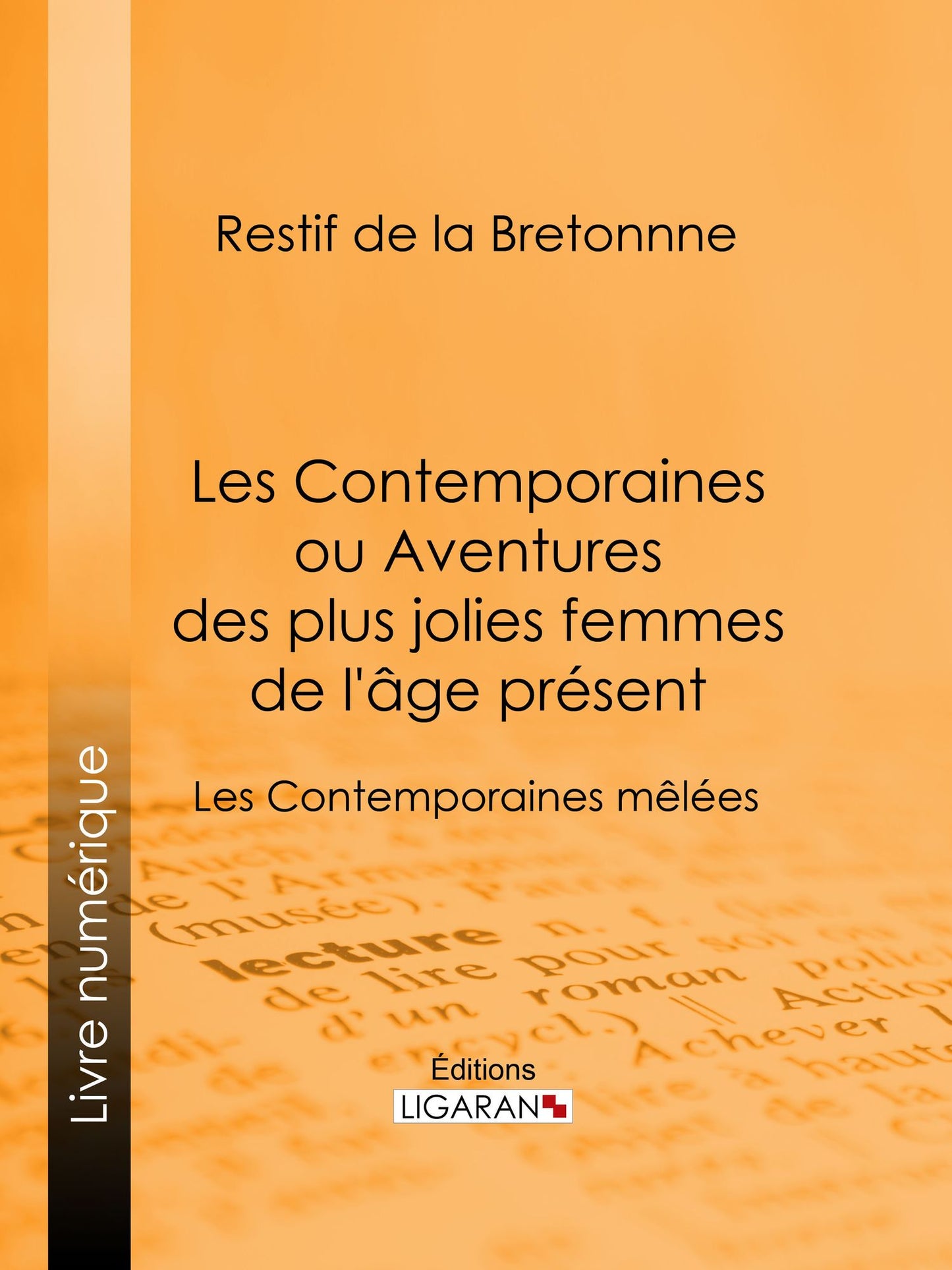 Les Contemporaines ou Aventures des plus jolies femmes de l'âge présent: Les Contemporaines mêlées