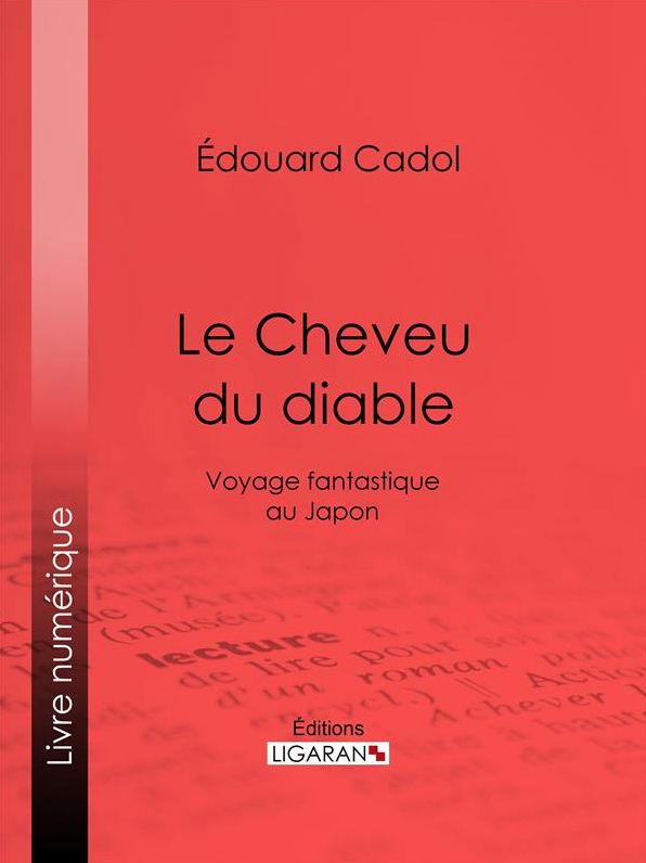 Le Cheveu du diable: Voyage fantastique au Japon