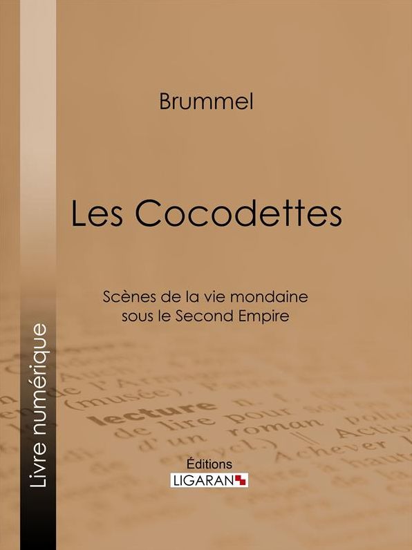 Les Cocodettes: Scènes de la vie mondaine sous le Second Empire