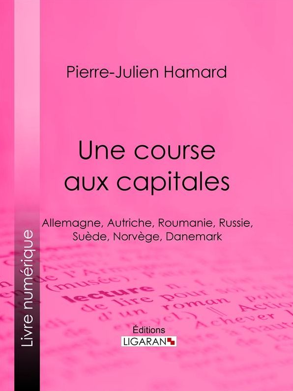 Une course aux capitales: Allemagne, Autriche, Roumanie, Russie, Suède, Norvège, Danemark