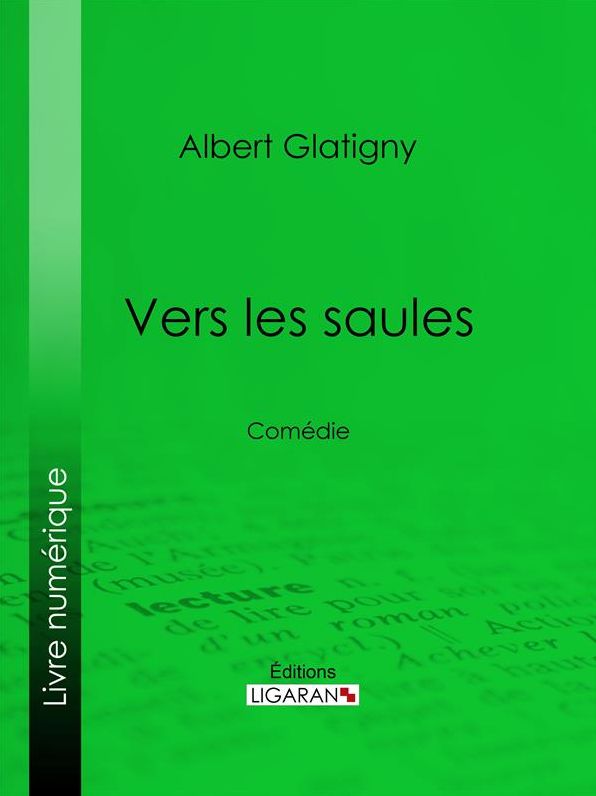 Vers les saules: Comédie