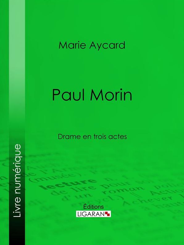 Paul Morin: Drame en trois actes