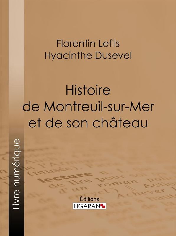 Histoire de Montreuil-sur-Mer et de son château